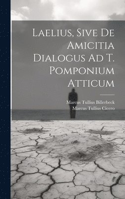 bokomslag Laelius, Sive De Amicitia Dialogus Ad T. Pomponium Atticum
