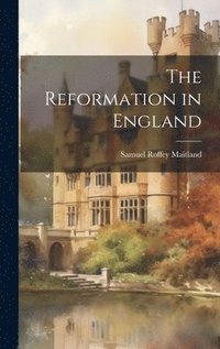 bokomslag The Reformation in England