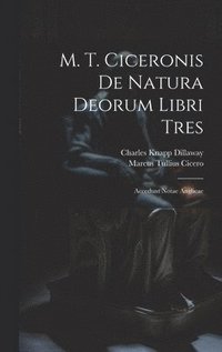 bokomslag M. T. Ciceronis De Natura Deorum Libri Tres