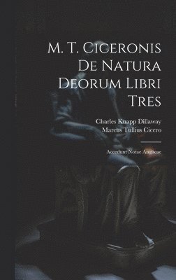 M. T. Ciceronis De Natura Deorum Libri Tres 1