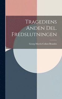 bokomslag Tragediens Anden Del. Fredslutningen