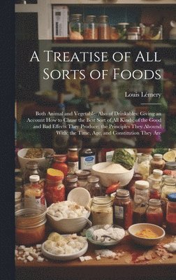 A Treatise of All Sorts of Foods 1