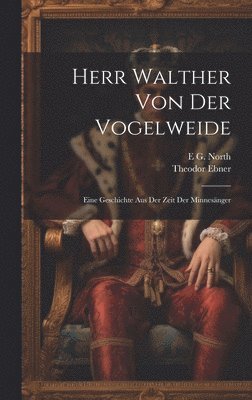 bokomslag Herr Walther Von Der Vogelweide