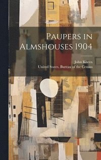 bokomslag Paupers in Almshouses 1904