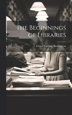 The Beginnings of Libraries 1