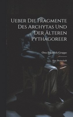 bokomslag Ueber Die Fragmente Des Archytas Und Der lteren Pythagoreer