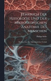 bokomslag Lehrbuch Der Histologie Und Der Mikroskopischen Anatomie Des Menschen