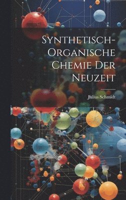 bokomslag Synthetisch-Organische Chemie Der Neuzeit