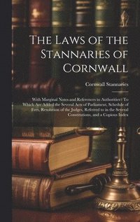 bokomslag The Laws of the Stannaries of Cornwall