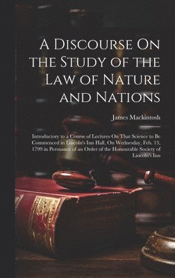 bokomslag A Discourse On the Study of the Law of Nature and Nations