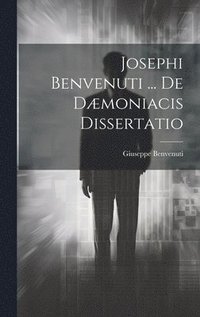 bokomslag Josephi Benvenuti ... De Dæmoniacis Dissertatio