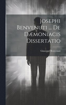 bokomslag Josephi Benvenuti ... De Dæmoniacis Dissertatio