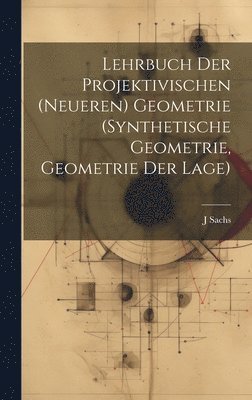 bokomslag Lehrbuch Der Projektivischen (Neueren) Geometrie (Synthetische Geometrie, Geometrie Der Lage)