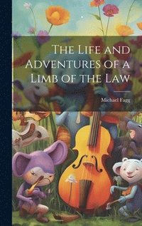 bokomslag Life and Adventures of a Limb of the Law