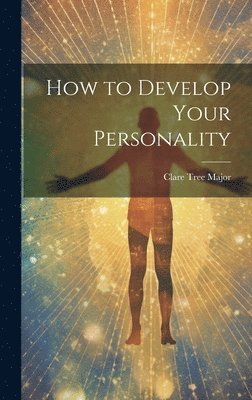 bokomslag How to Develop Your Personality