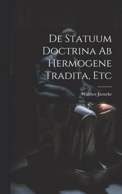 bokomslag De Statuum Doctrina Ab Hermogene Tradita, Etc