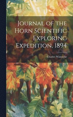 Journal of the Horn Scientific Exploring Expedition, 1894 1