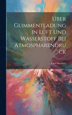 bokomslag Uber Glimmentladung in Luft Und Wasserstoff Bei Atmospharendruck