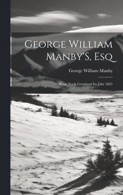 George William Manby'S, Esq 1