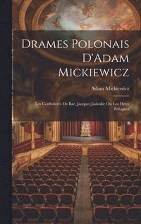 bokomslag Drames Polonais D'Adam Mickiewicz