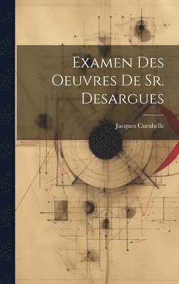 Examen Des Oeuvres De Sr. Desargues 1