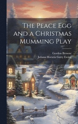 The Peace Egg and a Christmas Mumming Play 1