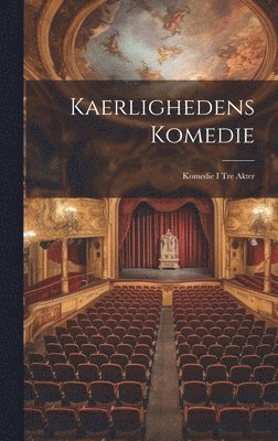 Anonymous - Kaerlighedens Komedie, Inbunden