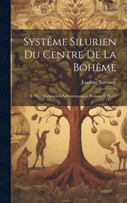 Joachim Barrande - Systême Silurien Du Centre De La Bohême, Inbunden