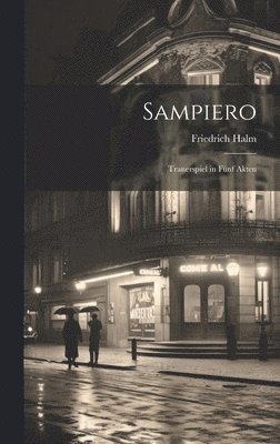 Friedrich Halm - Sampiero, Inbunden