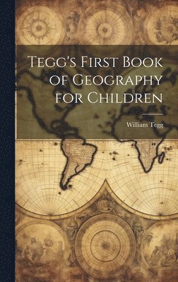 Tegg's First Book of Geography for Children 1