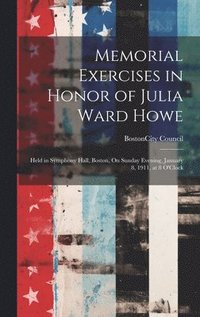 bokomslag Memorial Exercises in Honor of Julia Ward Howe