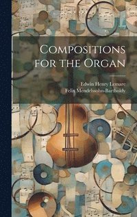 bokomslag Compositions for the Organ