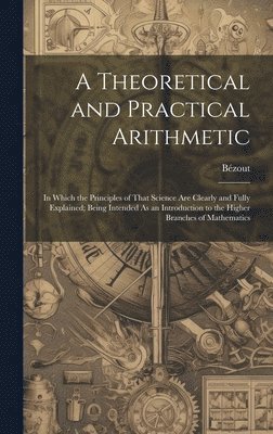 A Theoretical and Practical Arithmetic 1