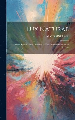 David Sinclair - Lux Naturae, Inbunden