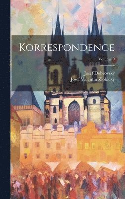 Josef Dobrovský, Josef Valentin Zlobický - Korrespondence; Volume 9, Inbunden