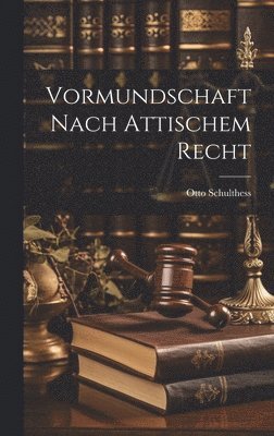 bokomslag Vormundschaft Nach Attischem Recht