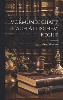 Vormundschaft Nach Attischem Recht
