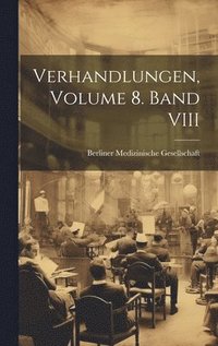bokomslag Verhandlungen, Volume 8. Band VIII