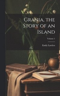 bokomslag Grania, the Story of an Island; Volume 1