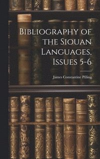 bokomslag Bibliography of the Siouan Languages, Issues 5-6