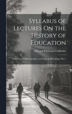 Syllabus of Lectures On the History of Education 1