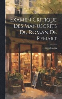bokomslag Examen Critique Des Manuscrits Du Roman De Renart