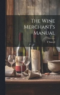 bokomslag The Wine Merchant's Manual