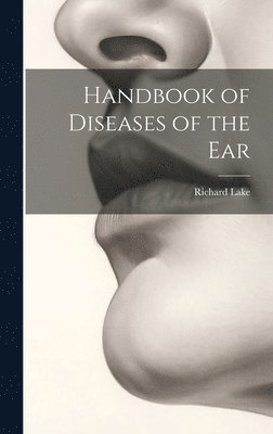 Handbook of Diseases of the Ear 1