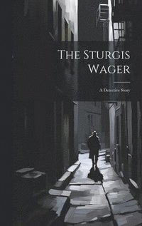 bokomslag The Sturgis Wager