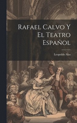 bokomslag Rafael Calvo Y El Teatro Español