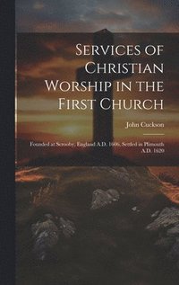 bokomslag Services of Christian Worship in the First Church