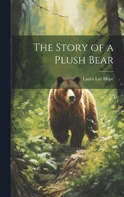 Laura Lee Hope - Story of a Plush Bear, Inbunden