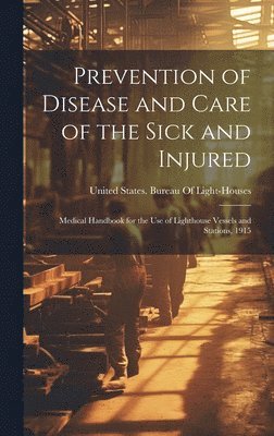 bokomslag Prevention of Disease and Care of the Sick and Injured