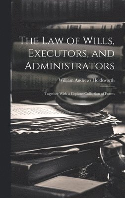 bokomslag The Law of Wills, Executors, and Administrators